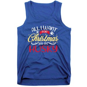 Dog Lover All I Want For Christmas Is A Husky Gift Tank Top