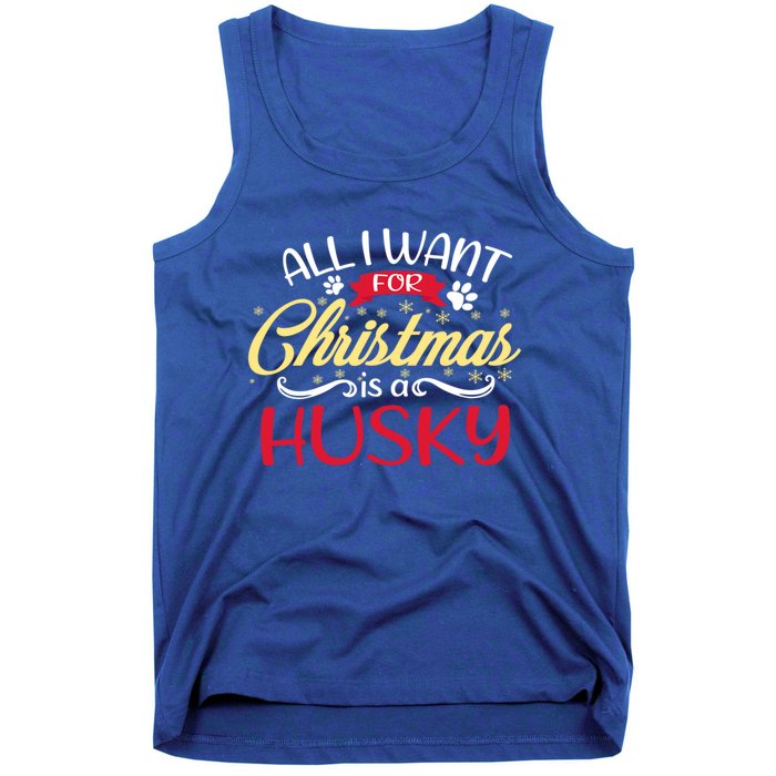 Dog Lover All I Want For Christmas Is A Husky Gift Tank Top