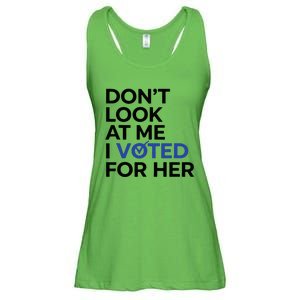 DonT Look At Me I Voted For Her Ladies Essential Flowy Tank