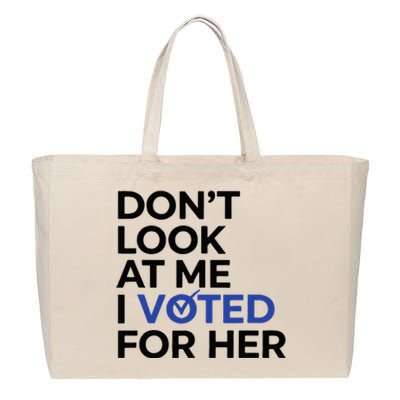 DonT Look At Me I Voted For Her Cotton Canvas Jumbo Tote