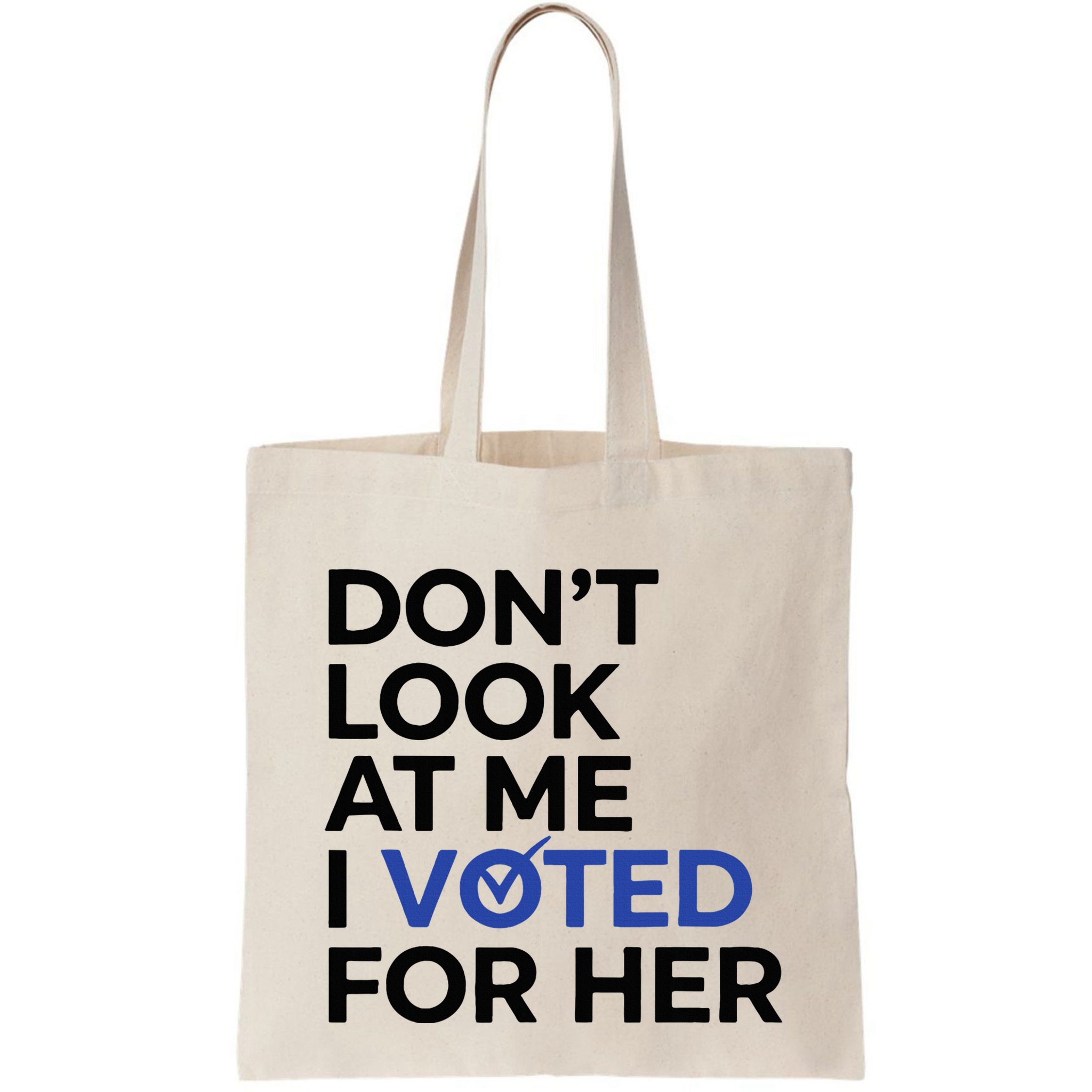 DonT Look At Me I Voted For Her Bag