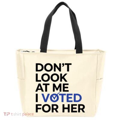 DonT Look At Me I Voted For Her Zip Tote Bag