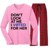 DonT Look At Me I Voted For Her Women's Long Sleeve Flannel Pajama Set 