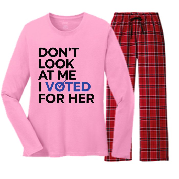 DonT Look At Me I Voted For Her Women's Long Sleeve Flannel Pajama Set 