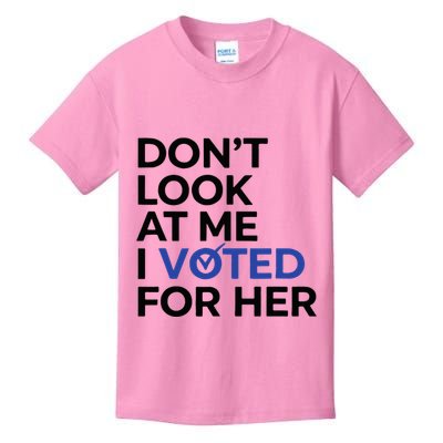 DonT Look At Me I Voted For Her Kids T-Shirt