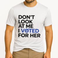 DonT Look At Me I Voted For Her Performance Shirt