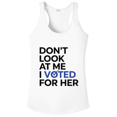 DonT Look At Me I Voted For Her Ladies PosiCharge Competitor Racerback Tank
