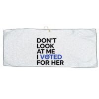 DonT Look At Me I Voted For Her Large Microfiber Waffle Golf Towel