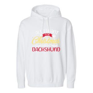 Dog Lover All I Want For Christmas Is A Dachshund Gift Garment-Dyed Fleece Hoodie