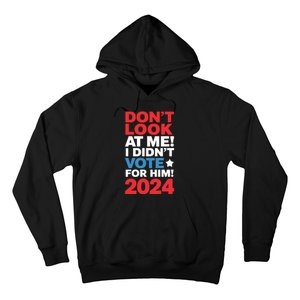 DonT Look At Me! I DidnT Vote For Him Democrat Liberal Hoodie