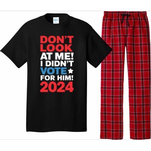 DonT Look At Me! I DidnT Vote For Him Democrat Liberal Pajama Set