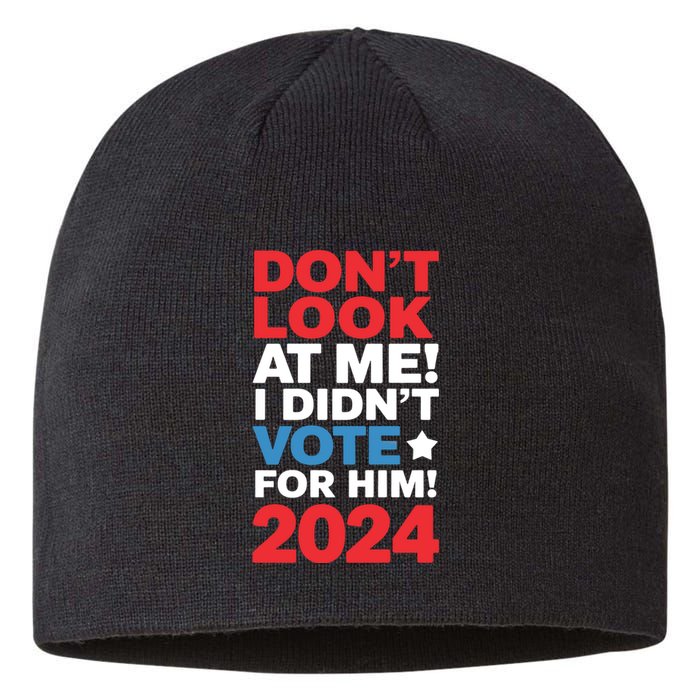 DonT Look At Me! I DidnT Vote For Him Democrat Liberal Sustainable Beanie