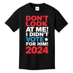 DonT Look At Me! I DidnT Vote For Him Democrat Liberal Kids T-Shirt