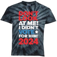 DonT Look At Me! I DidnT Vote For Him Democrat Liberal Kids Tie-Dye T-Shirt