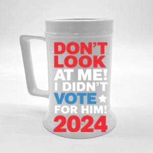 DonT Look At Me! I DidnT Vote For Him Democrat Liberal Beer Stein