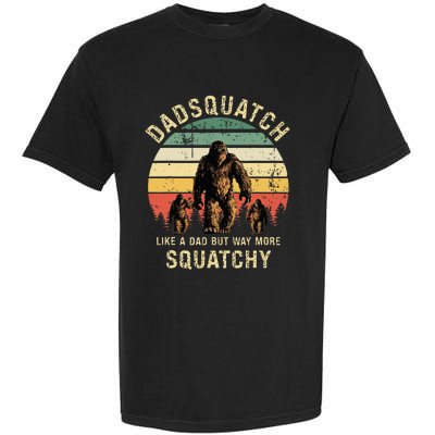 Dadsquatch Like A Dad Way More Squatchy Funny Bigfoot Garment-Dyed Heavyweight T-Shirt