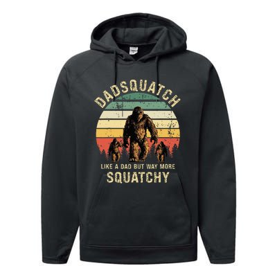 Dadsquatch Like A Dad Way More Squatchy Funny Bigfoot Performance Fleece Hoodie