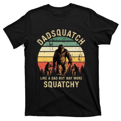 Dadsquatch Like A Dad Way More Squatchy Funny Bigfoot T-Shirt