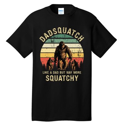 Dadsquatch Like A Dad Way More Squatchy Funny Bigfoot Tall T-Shirt