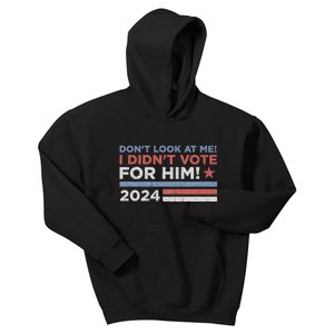 DonT Look At Me ! I DidnT Vote For Him Kids Hoodie