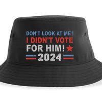 DonT Look At Me I DidnT Vote For Him Sustainable Bucket Hat