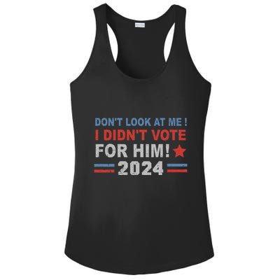 DonT Look At Me I DidnT Vote For Him Ladies PosiCharge Competitor Racerback Tank