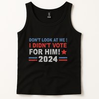 DonT Look At Me I DidnT Vote For Him Tank Top