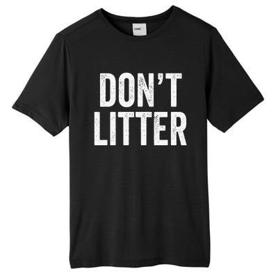 Don't Litter, AntiLitter Slogan Tall Fusion ChromaSoft Performance T-Shirt