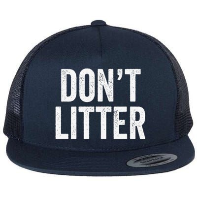 Don't Litter, AntiLitter Slogan Flat Bill Trucker Hat