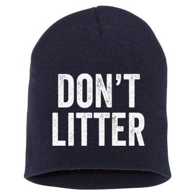 Don't Litter, AntiLitter Slogan Short Acrylic Beanie