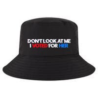 DonT Look At Me I Voted For Her Cool Comfort Performance Bucket Hat
