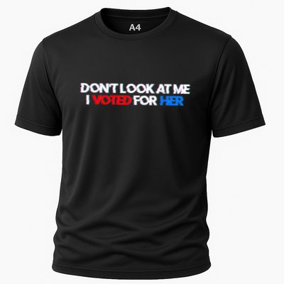 DonT Look At Me I Voted For Her Performance Shirt