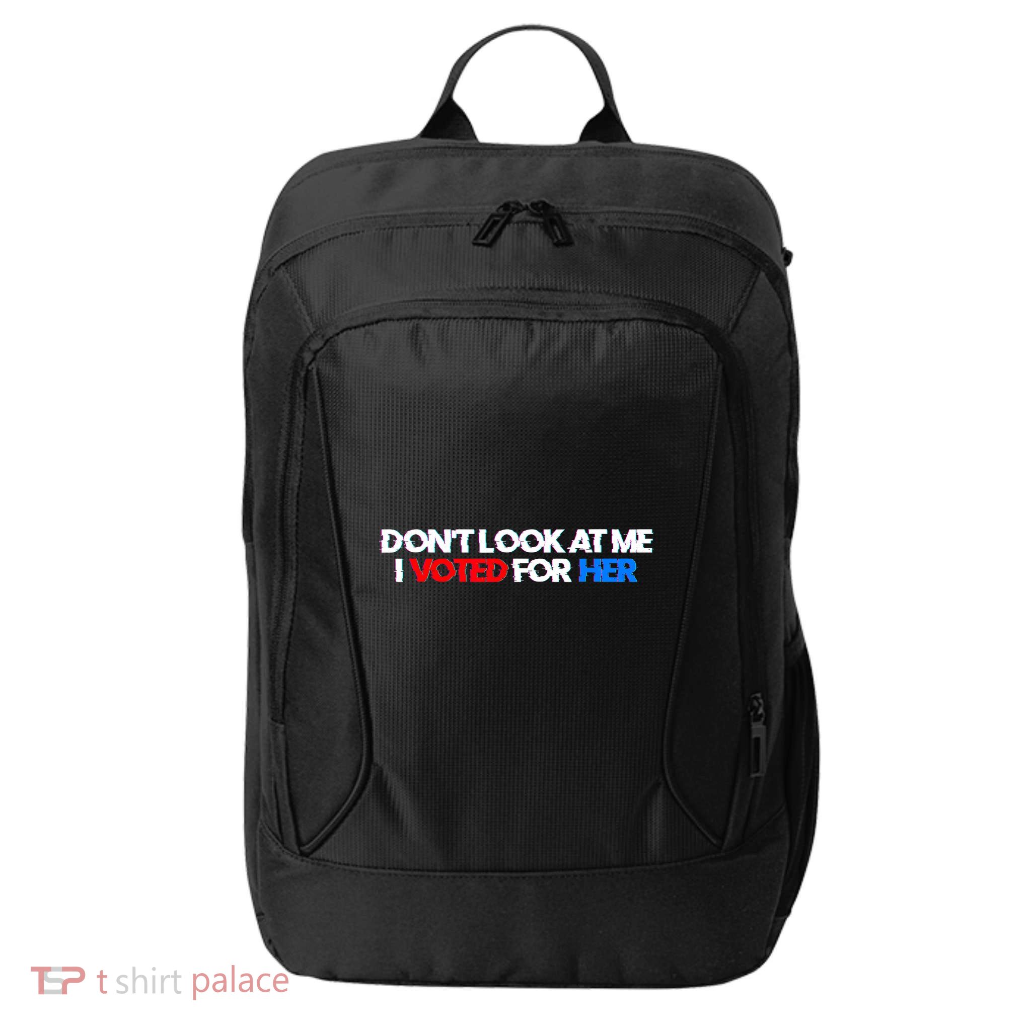 DonT Look At Me I Voted For Her City Backpack
