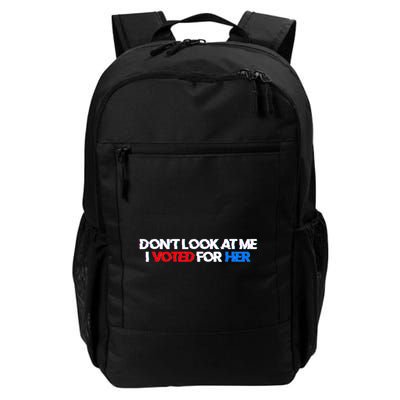 DonT Look At Me I Voted For Her Backpack