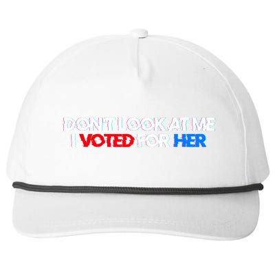 DonT Look At Me I Voted For Her Snapback Five-Panel Rope Hat