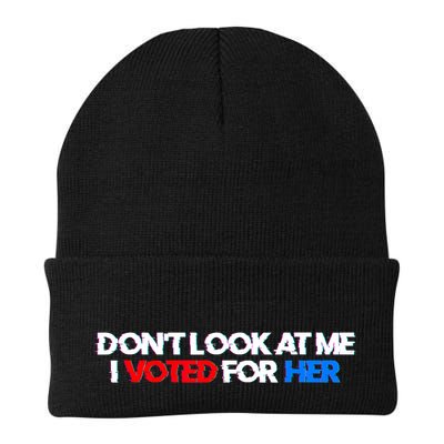 DonT Look At Me I Voted For Her Beanie