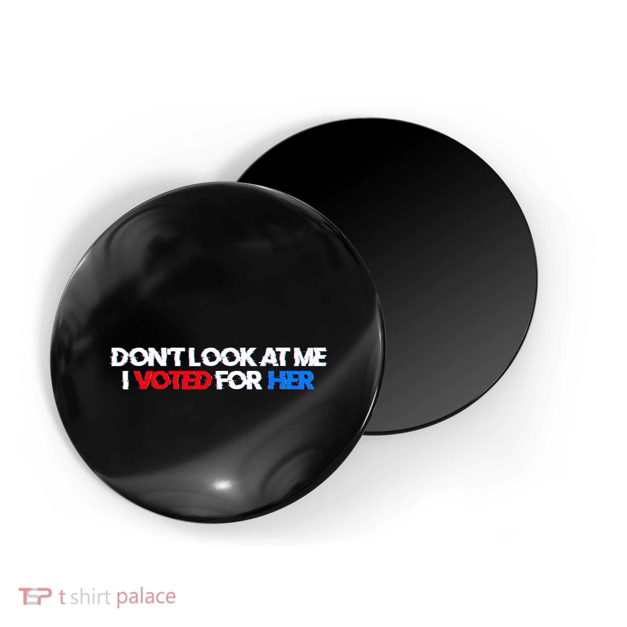 DonT Look At Me I Voted For Her Magnet