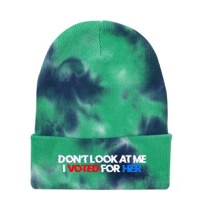 DonT Look At Me I Voted For Her Tie Dye 12in Knit Beanie