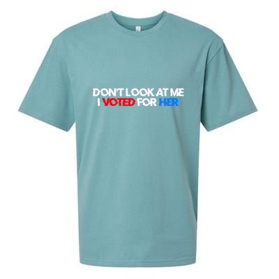 DonT Look At Me I Voted For Her Sueded Cloud Jersey T-Shirt