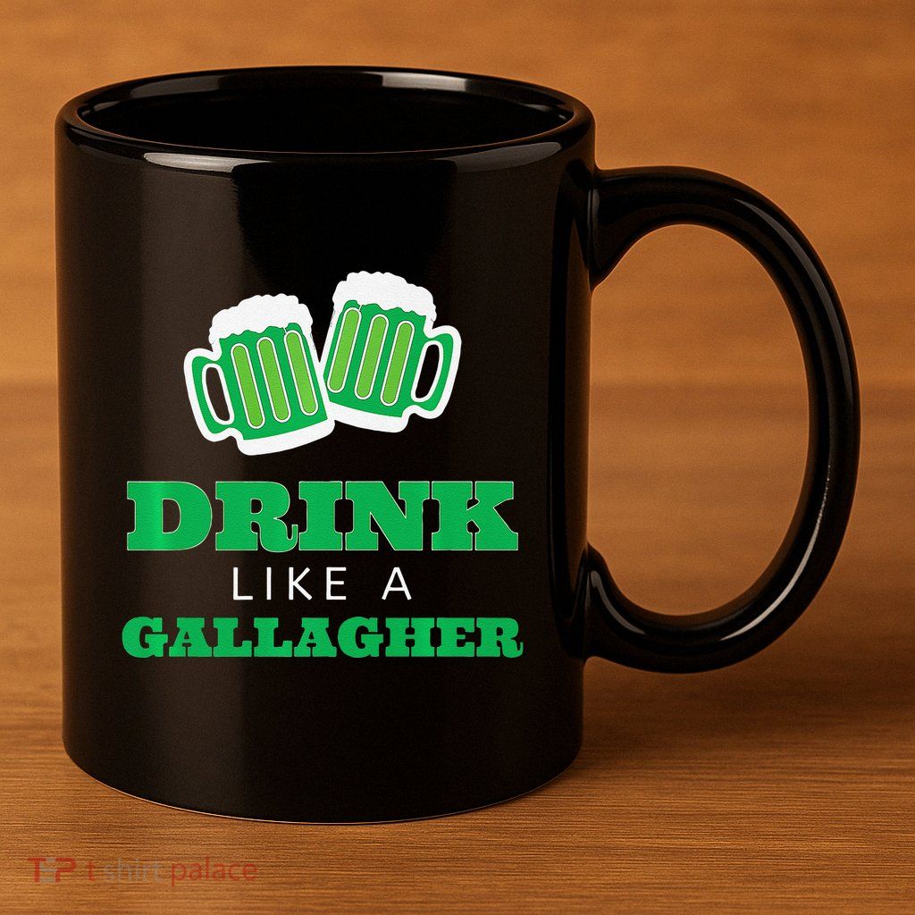 Drink Like A Gallagher Saint Patrick's Day 11oz C Handle Ceramic Mug