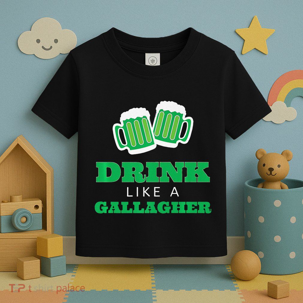 Drink Like A Gallagher Saint Patrick's Day Toddler T-Shirt