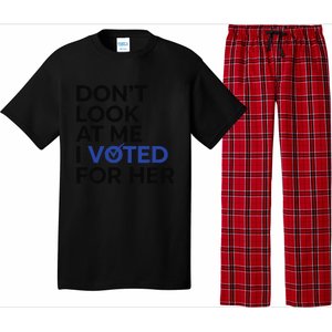 DonT Look At Me I Voted For Her Pajama Set