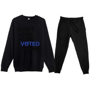 DonT Look At Me I Voted For Her Premium Crewneck Sweatsuit Set