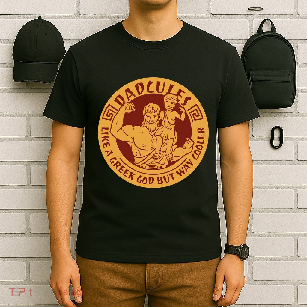 Dadcules Like A Greek God But Way Cooler Father's Day T-Shirt