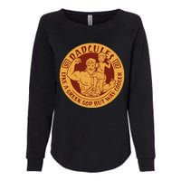 Dadcules Like A Greek God But Way Cooler Father's Day Womens California Wash Sweatshirt