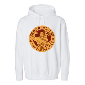 Dadcules Like A Greek God But Way Cooler Father's Day Garment-Dyed Fleece Hoodie