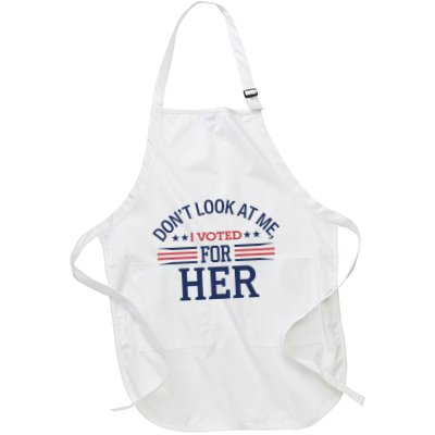 Don´T Look At Me I Voted For Her Full-Length Apron With Pockets