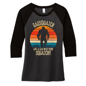 Dadsquatch Like A Dad Way More Squatchy Funny Bigfoot Women's Tri-Blend 3/4-Sleeve Raglan Shirt