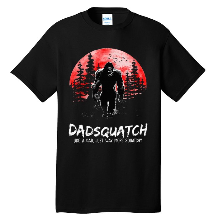 Dadsquatch Like A Dad Just Way More Squatchy Tall T-Shirt