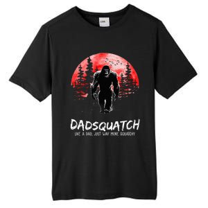 Dadsquatch Like A Dad Just Way More Squatchy Tall Fusion ChromaSoft Performance T-Shirt